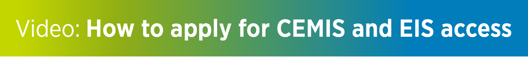 Video-How to apply for CEMIS and EIS access